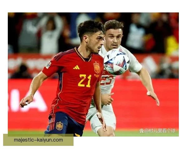 佩德里在西班牙国家队中的表现持续提升，备受关注。