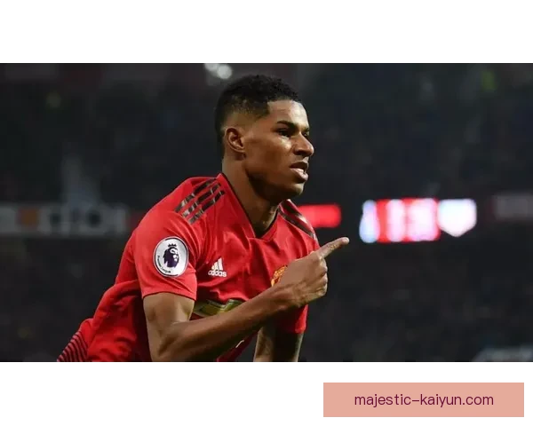 拉什福德心理素质表现稳健，近期赛场发挥持续提升